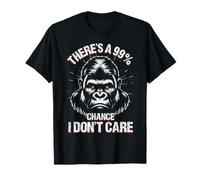 There's A 99% Chance I Don't Care Funny Monkey Humor T-Shirt
