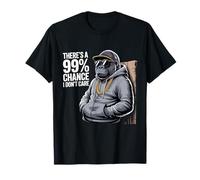 There's A 99& Chance I Don't Care Funny Monkey T-Shirt