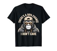 There's A 99& Chance I Don't Care Funny Monkey T-Shirt