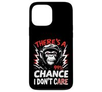 THERE'S A 99% CHANCE I DON'T CARE Gorilla Case for iPhone 13 Pro Max