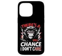THERE'S A 99% CHANCE I DON'T CARE Gorilla Case for iPhone 14 Pro Max
