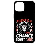 THERE'S A 99% CHANCE I DON'T CARE Gorilla Case for iPhone 15