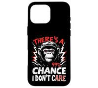 THERE'S A 99% CHANCE I DON'T CARE Gorilla Case for iPhone 16 Pro Max