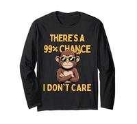 There's A 99% Chance I Don't Care Monkey Funny Quote Sarcasm Long Sleeve T-Shirt
