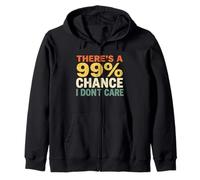 There's A 99% Chance I Don't Care Retro Funny Saying Novelty Zip Hoodie