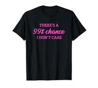There's A 99% Chance that I Don't Care Value Graphic T-Shirt, Men, Black, S