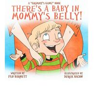 There's a Baby in Mommy's Belly! (Grammy's Gang Book 4): Volume 4