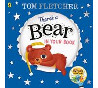 There's a Bear in Your Book : A soothing bedtime story from Tom Fletcher