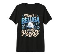 There's a Beluga in My Pocket Whale Ocean Premium T-Shirt