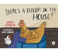 There's a Chicken in the House