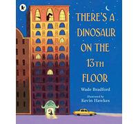 There's a Dinosaur on the 13th Floor