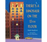 There's a Dinosaur on the 13th Floor by Wade Bradford (English) Hardcover Book