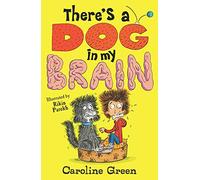 There's a Dog in My Brain!: (There's a Dog in My Brain)