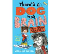 There's a Dog in My Brain: Dog Show Disaster