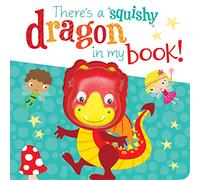There's a Dragon in my book! (Squishy In My Book)