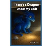 There's a Dragon Under My Bed!