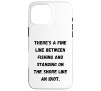 There's a fine line between fishing and standing on the shor Case for iPhone 16 Pro Max