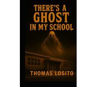 There's a Ghost in My School