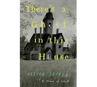 There's a Ghost in this House