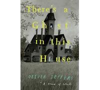 Theres a Ghost in this House by Oliver Jeffers Hardback HarperCol