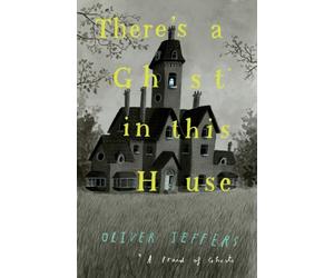 THERES A GHOST IN THIS HOUSE by OLIVER JEFFERS Hardback Self Help Business