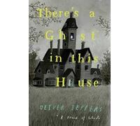 There's a Ghost in this House