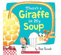 There's a Giraffe In My Soup