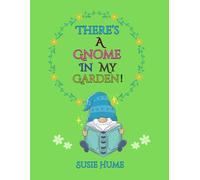 There's A Gnome in my Garden