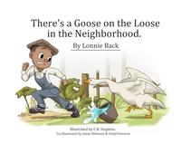 There's A Goose On The Loose In The Neighborhood