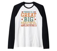 There's A Great Big Beautiful Tomorrow Raglan Baseball Tee