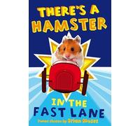 There's a Hamster in the Fast Lane