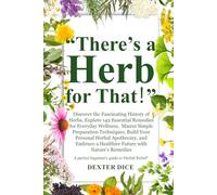 "There's a Herb For That!": Everything You Should Know About Herbal Remedies!