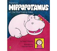 There's a Hippopotamus on Our Roof Eating Cake (Picture Puffin)