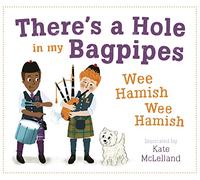 There's a Hole in my Bagpipes, Wee Hamish, Wee Hamish (Picture Kelpies)
