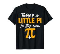 There's a Little Pi in This Oven - Math Teacher T-Shirt