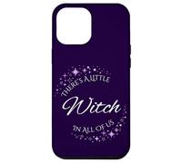 There's A Little Witch In All Of Us Witchy Magic Case for iPhone 12 Pro Max