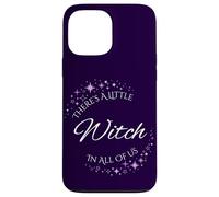 There's A Little Witch In All Of Us Witchy Magic Case for iPhone 13 Pro Max