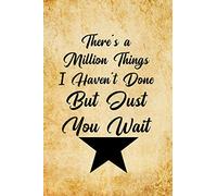 There's a Million Things I Haven't Done, But Just You Wait: Blank Lined Journal Notebook, Funny hamilton Notebook, hamilton journal, hamilton ... Notebook for hamilton lovers, hamilton gifts