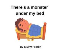 There's a monster under my bed
