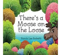 There's a Moose on the Loose