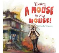 There's A Mouse In My House!