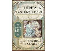 There's a Mystery There: The Primal Vision of Maurice Sendak