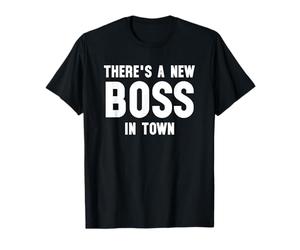 There's a New Boss in Town Shirt,I'm Not Bossy I'm the Boss T-Shirt