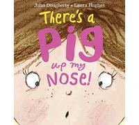 There's a Pig up my Nose!