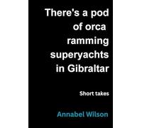 There's a pod of orca ramming superyachts in Gibraltar