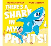 Michelle Harrison – There's a Shark in My Pants – Paperback