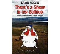 Theres a Sheep in My Bathtub: Birth of a Mongolian Church Planting Movement