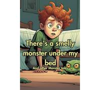 There's a smelly monster under my bed: And other monster stories