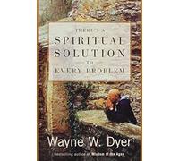 There's a Spiritual Solution to Every Problem