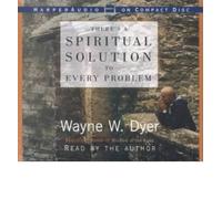 There's a Spiritual Solution to Every Problem CD: There's a Spiritual Solution to Every Problem CD Dyer, Wayne W ( Author ) Aug-21-2001 Compact Disc